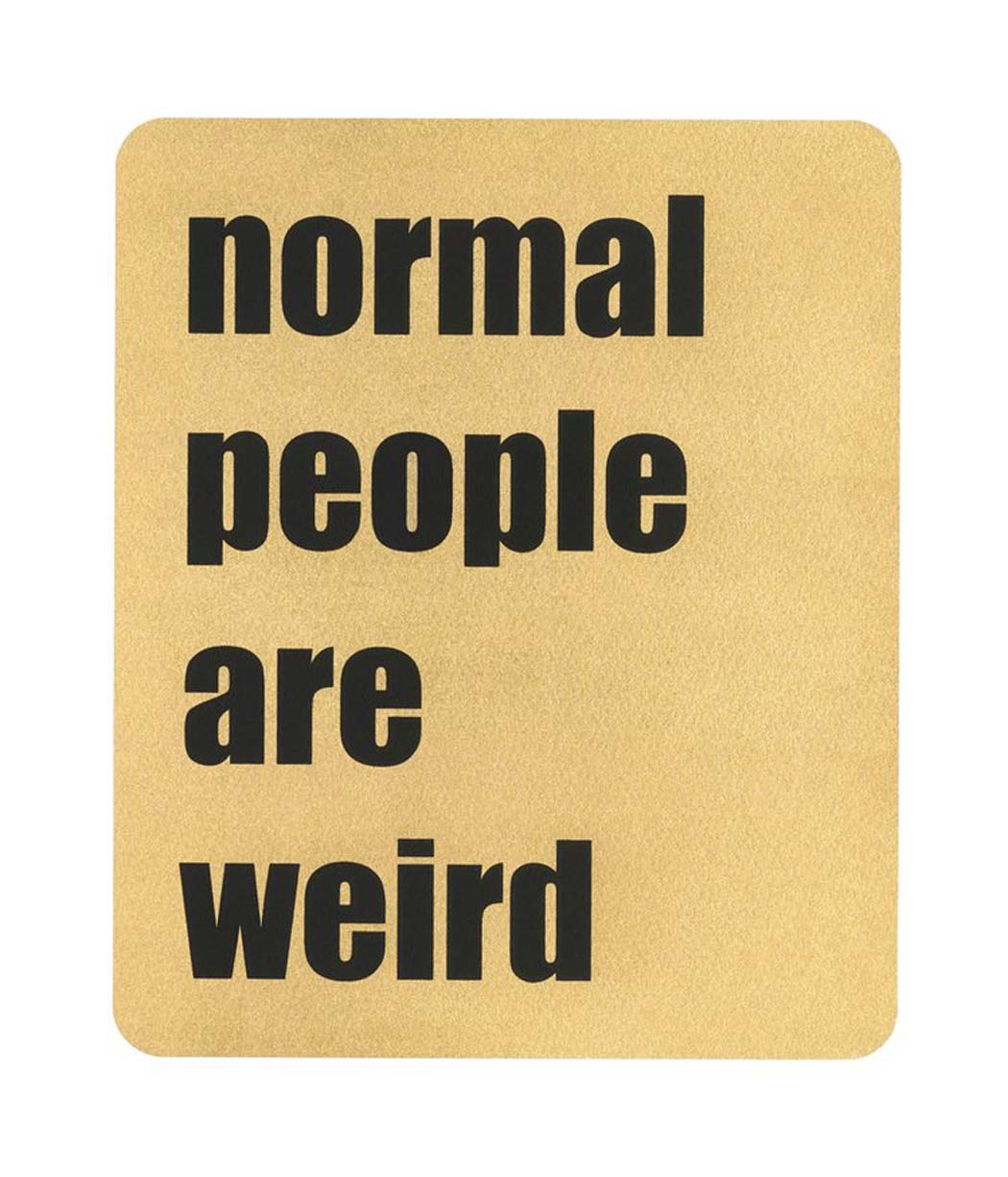 NORMAL PEOPLE ARE WEIRD - Black Enlarged