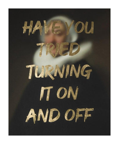 Have You Tried Turning it on and Off - Gold Art Print by AAWatson - Art Republic