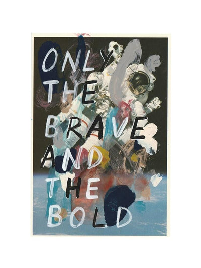 Only the Brave and the Bold (Astronaut) Art Print by Adam Bridgland