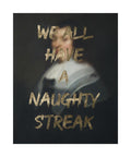 We All Have a Naughty Streak