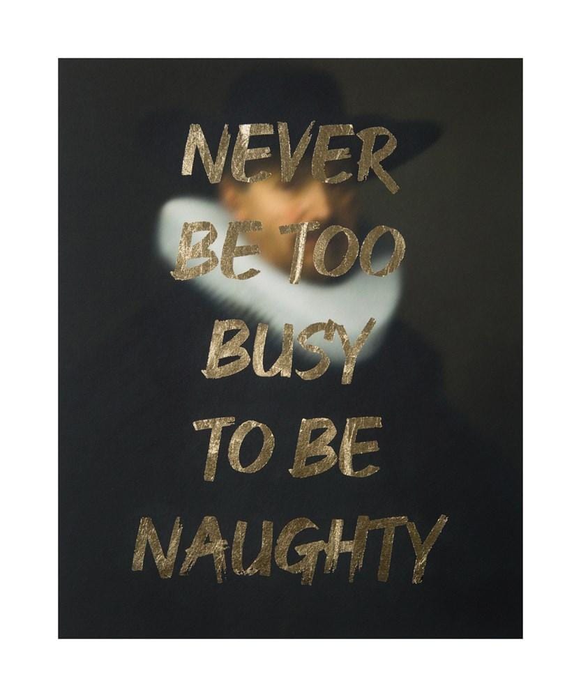 Never Be Too Busy to Be Naughty Enlarged