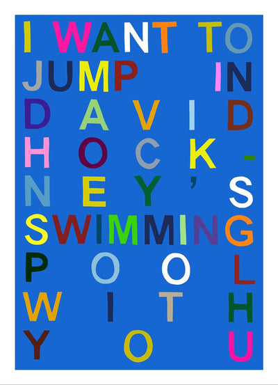 I Want To Jump In David Hockney's Swimming Pool With You Artwork by Benjamin Thomas Taylor