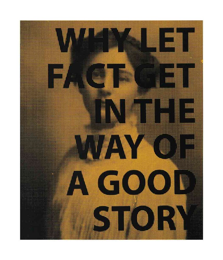 WHY LET FACT GET IN THE WAY OF A GOOD STORY Enlarged