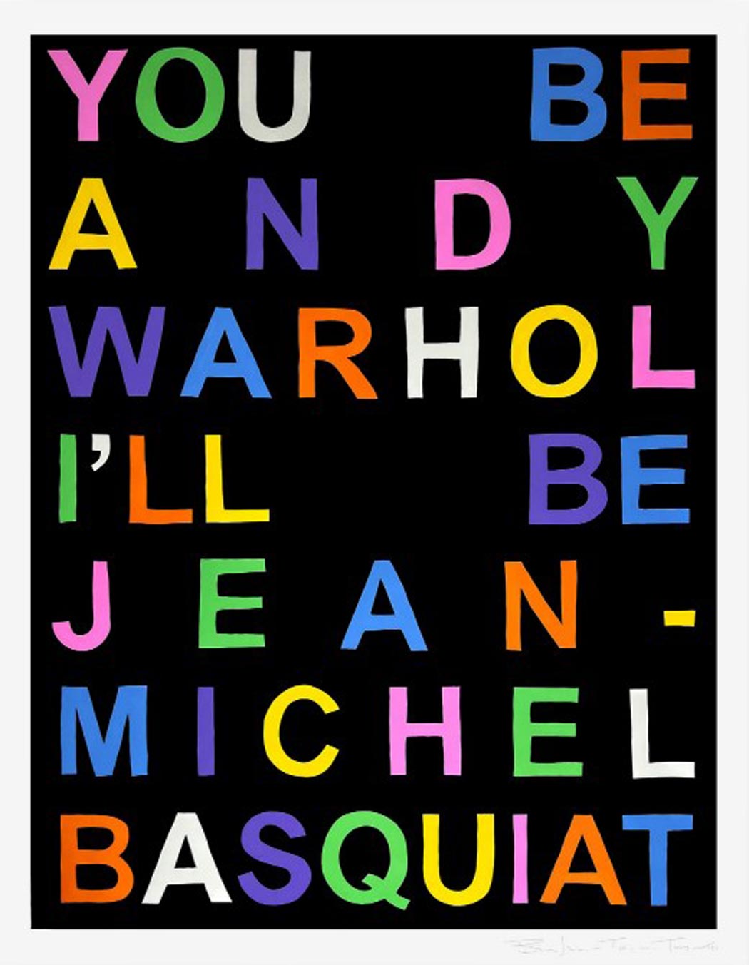 You Be Andy Warhol I’ll Be Jean-Michel Basquiat Enlarged