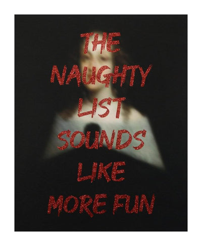 The Naughty List Sounds Like More Fun - Red Glitter