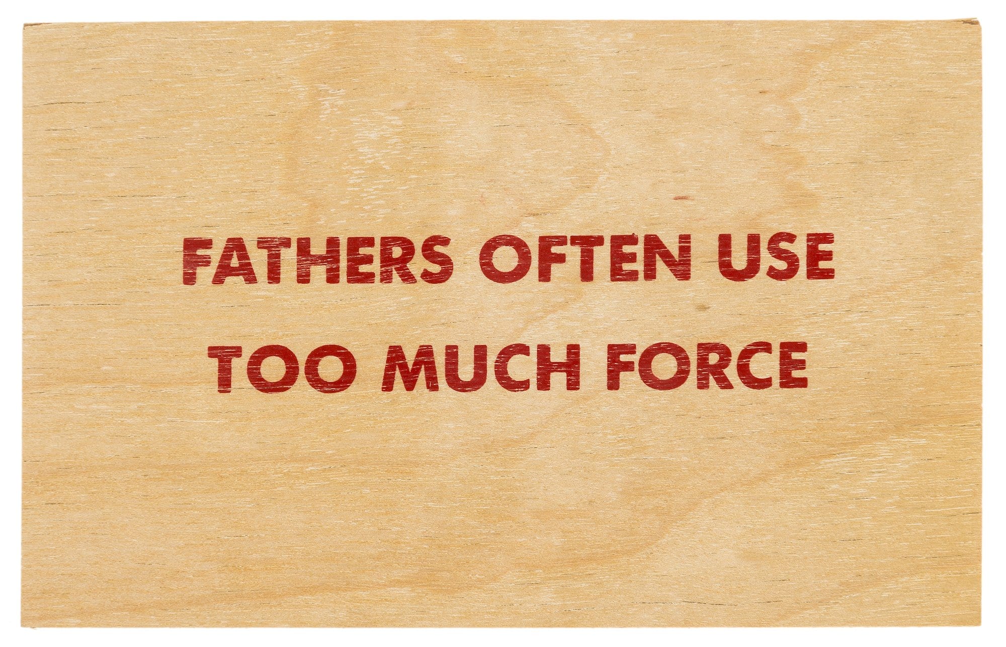 Fathers Often Use Too Much Force, 1996 Enlarged