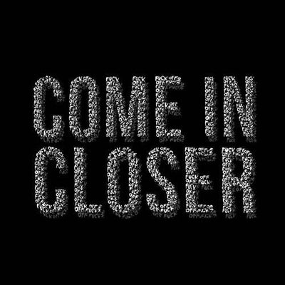 Come In Closer - Black By Richard Berner