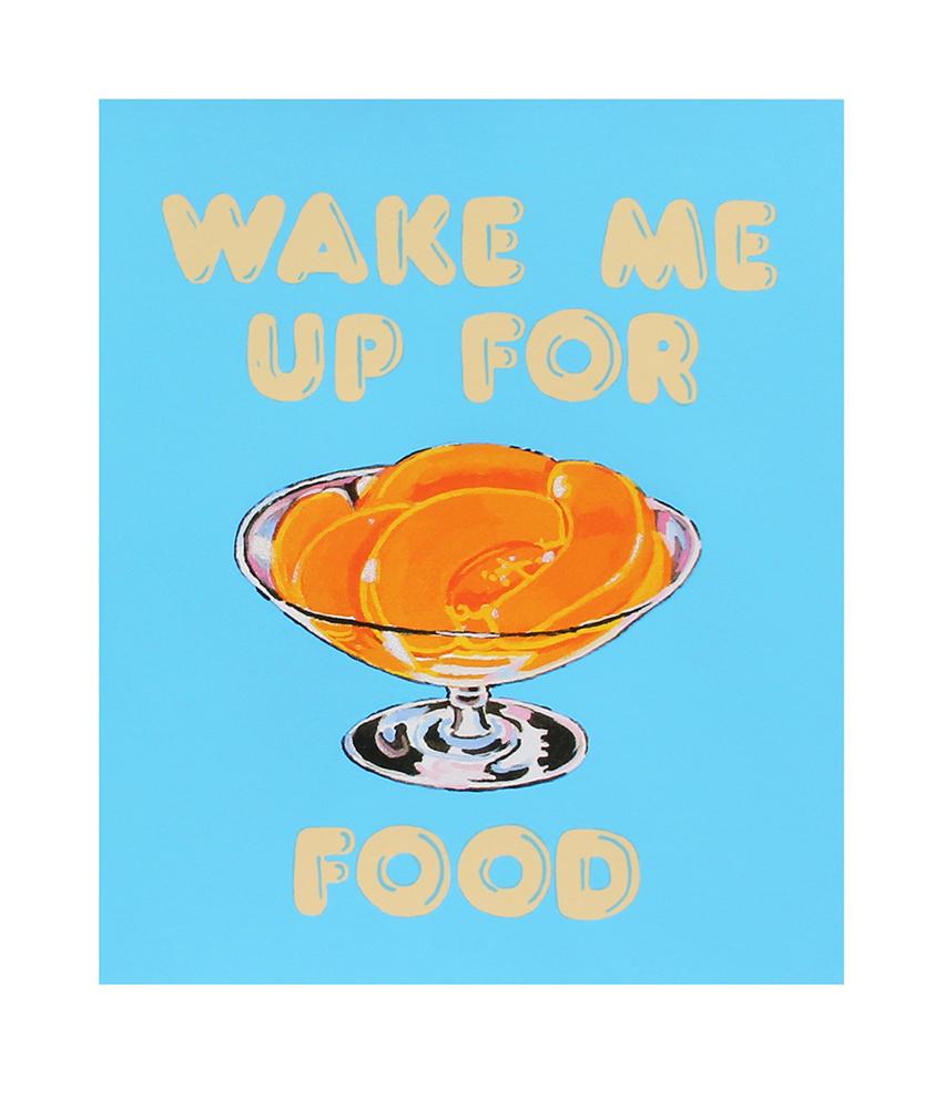 Wake Me Up For Food, 2016 Enlarged